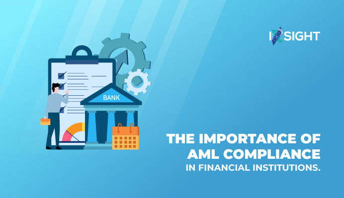 The Importance of AML compliance in financial institutions.