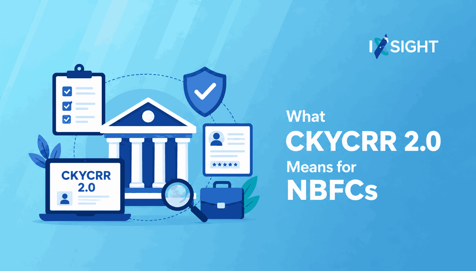 What CKYCRR 2.0 Means for NBFCs