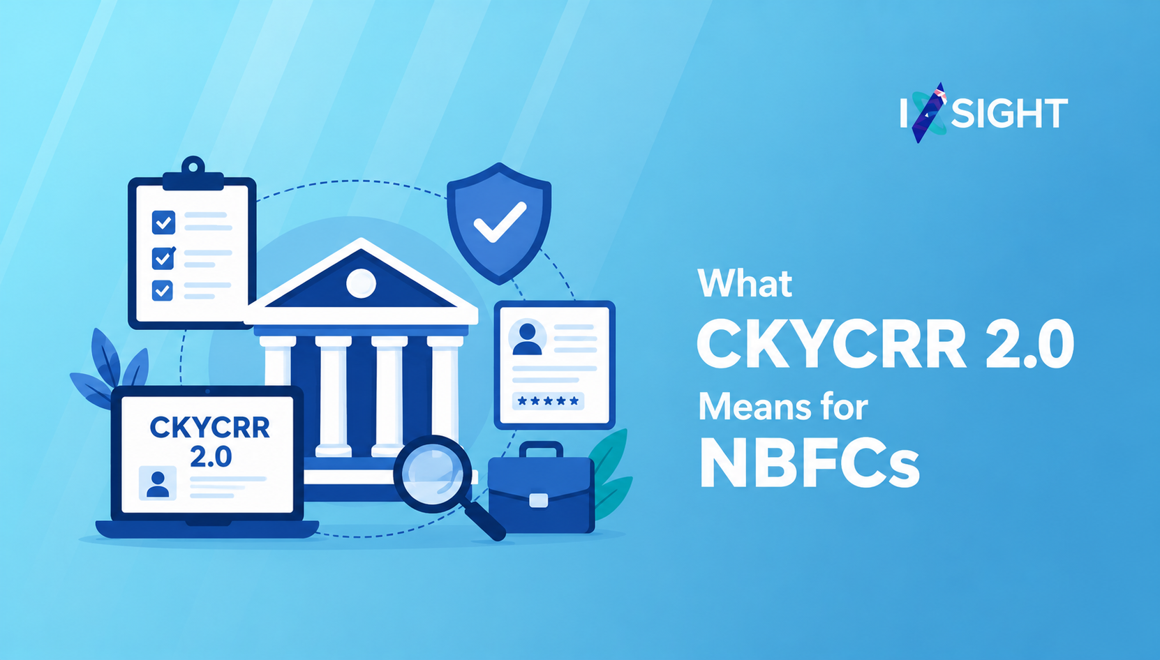 What CKYCRR 2.0 Means for NBFCs